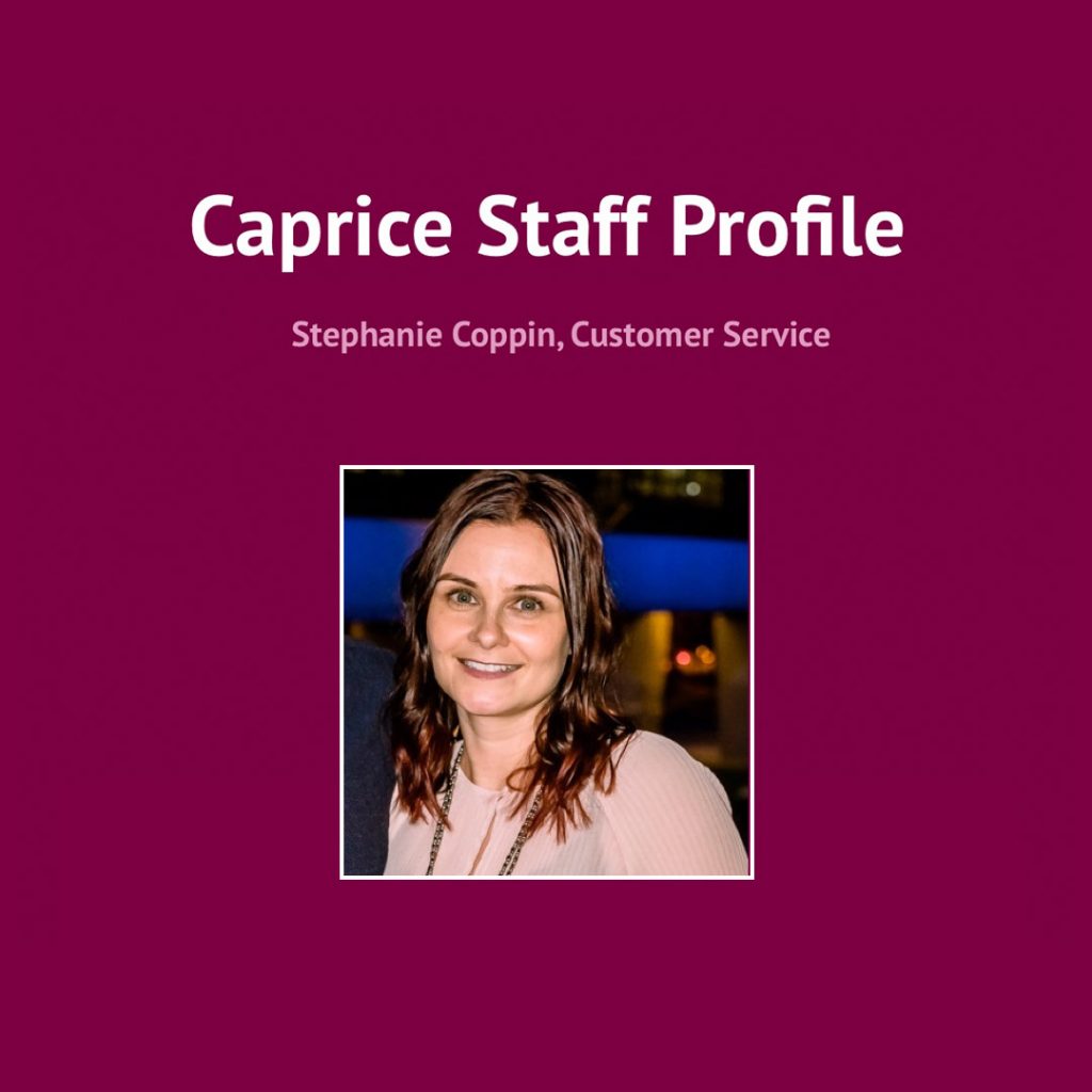 Caprice Staff Profile - Stephanie Coppin, Customer Service